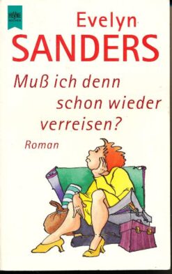 Muß ich denn schon wieder verreisen?