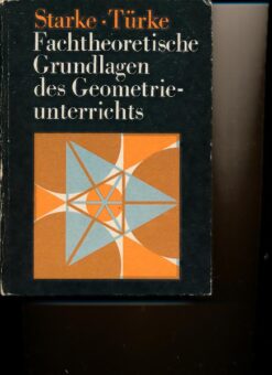 Fachtheoretische Grundlagen des Geometrieunterrichts und methodische Hinweise zur Unterrichtsgestaltung
