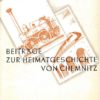 Beiträge zur Heimatgeschichte von Chemnitz