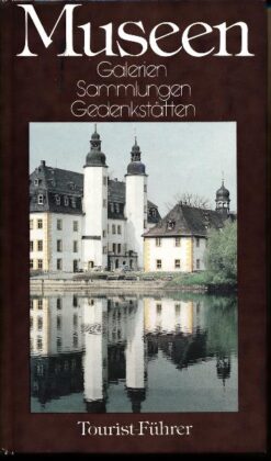 Tourist-Führer Museen ? Galerien, Sammlungen, Gedenkstätten