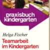 Teamarbeit im Kindergarten