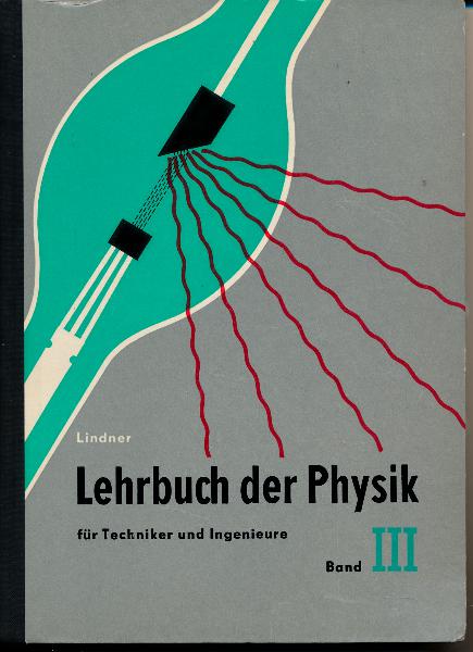 Lehrbuch der Physik für Techniker und Ingenieure  Band III