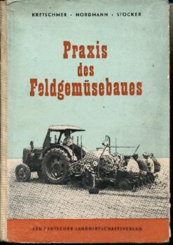 Praxis des Feldgemüsebaues