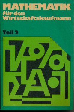 Mathematik für den Wirtschaftskaufmann  Teil 2