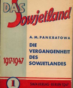 Das Sowjetland 1917-1947 Band 1 ? Die Vergangenheit des Sowjetlandes