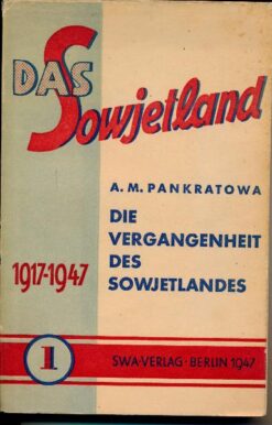 Das Sowjetland 1917-1947 Band 1 ? Die Vergangenheit des Sowjetlandes