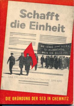 Schafft die Einheit ? Die Gründung der SED in Chemnitz