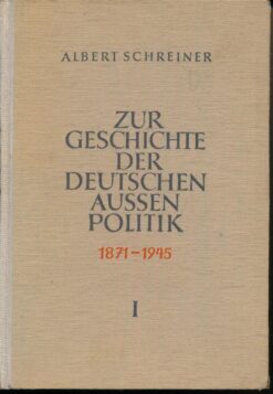 Zur Geschichte der deutschen Aussenpolitik  1871 bis 1945 1.Band