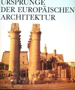 Ursprünge der europäischen Architektur  Band I