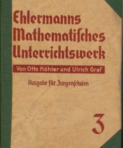 Ehlermanns mathematisches Unterrichtswerk für höhere Schulen  Band 3