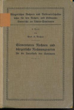 Elementares Rechnen und bürgerliche Rechnungsarten für die Unterstufe des Seminars