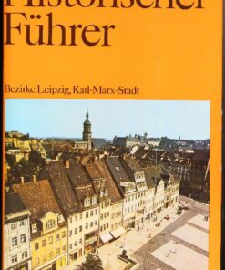 Historischer Führer  Bezirke Leipzig, Karl-Marx-Stadt