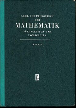 Lehr- und Übungsbuch der Mathematik für Ingenieur- und Fachschulen  Band III