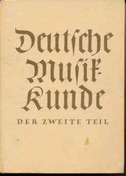 Deutsche Musikkunde für die höhere Schule  II.Teil