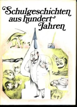Schulgeschichten aus hundert Jahren