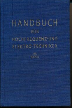 Handbuch für Hochfrequenz- und Elektro-Techniker  III.Band