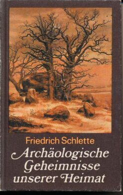Archäologische Geheimnisse unserer Heimat