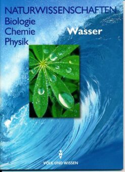 Naturwissenschaften  Biologie-Chemie-Physik   Wasser