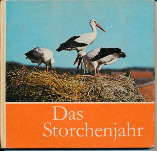shop.ddrbuch.de DDR-Buch für Kinder ab 7 Jahre; Der Weißstorch, bei uns beobachtet und fotografiert; lehrreicher Lesetext mit zahlreichen Farbfotografien