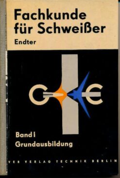 Fachkunde für Schweißer  Band I  Grundausbildung