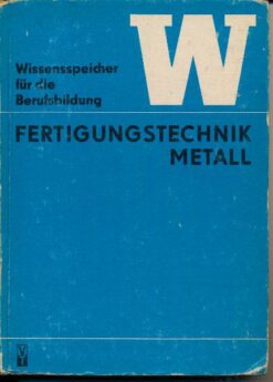 Fertigungstechnik Metall – Wissensspeicher für die Berufsbildung