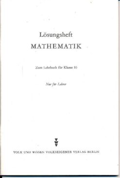 Lösungsheft Mathematik – Zum Lehrbuch für Klasse 10
