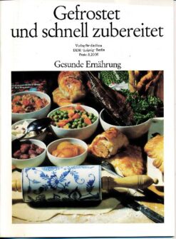 Gefrostet und schnell zubereitet – Gesunde Ernährung