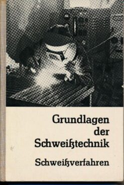 Grundlagen der Schweißtechnik / Schweißverfahren