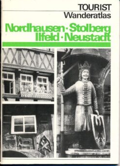 Tourist-Wanderatlas Nordhausen, Stolberg, Ilfeld, Neustadt