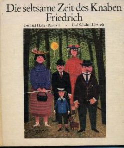 Die seltsame Zeit des Knaben Friedrich