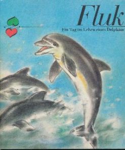 Fluk – Ein Tag im Leben eines Delphins