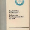 Ein glückliches Familienleben – Anliegen des Familiengesetzbuches der DDR