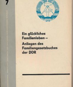 Ein glückliches Familienleben – Anliegen des Familiengesetzbuches der DDR