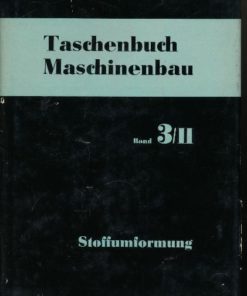 Taschenbuch Maschinenbau Band 3/II Stoffumformung