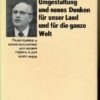 Umgestaltung und neues Denken für unser Land und für die ganze Welt