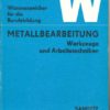 Metallbearbeitung Werkzeuge und Arbeitstechniken Wissensspeicher
