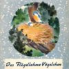 Das flügellahme Vögelchen