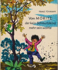 Vom Moritz der kein Schmutzkind mehr sein wollte