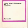 Einsatz numerisch gesteuerter Maschinen Lehrbrief 5 Maschinelle Programmierung