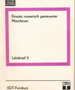 Einsatz numerisch gesteuerter Maschinen Lehrbrief 5 Maschinelle Programmierung