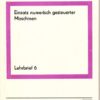 Einsatz numerisch gesteuerter Maschinen Lehrbrief 6 Probleme des betrieblichen Einsatzes Teil I