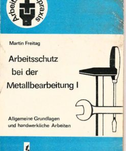 Arbeitsschutz in der Metallbearbeitung I