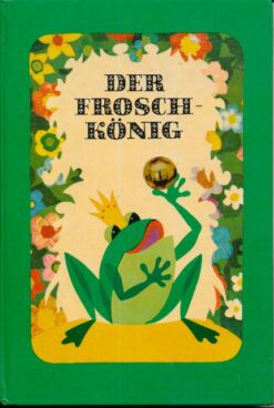 Der Froschkönig oder der eiserne Heinrich