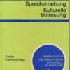 Sprecherziehung – Kulturelle Betreuung Kinderkrankenpflege