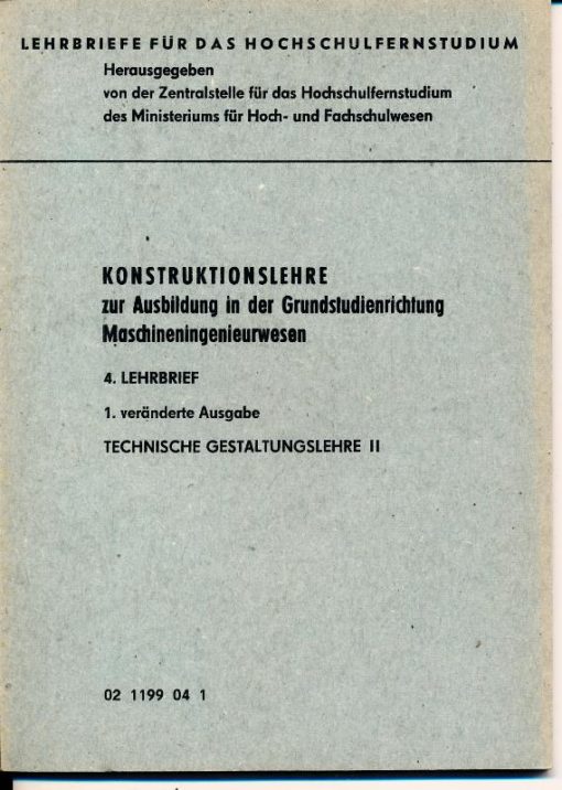 Konstruktionslehre zur Ausbildung in der Grundstudienrichtung Maschineningenieurwesen 8 Lehrbriefe TH Karl-Marx-Stadt