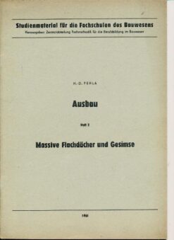Ausbau Heft 1 Massive Flachdächer und Gesimse Studienmaterial der Fachschulen des Bauwesens