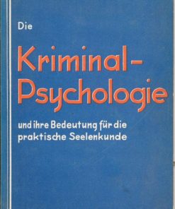 Die Kriminalpsychologie und ihre Bedeutung für die praktische Seelenkunde
