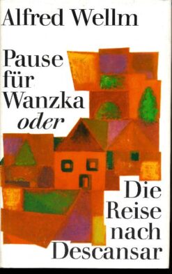 Pause für Wanzka oder Die Reise nach Descansar