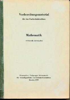 Vorbereitungsmaterial für das Fachschulstudium Mathematik – Arithmetik und Algebra