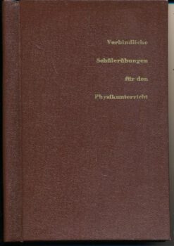 Verbindliche Schülerübungen für den Physikunterricht